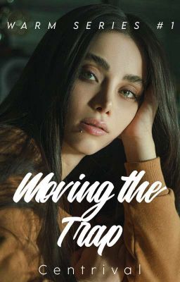 Moving the Trap (Warm Series #1)