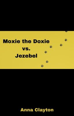 Moxie the Doxie vs. Jezebel