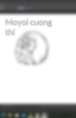 Moyoi cuong thi