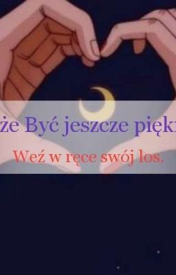 Może Być Jeszcze Pięknie & Weź W ręce swój Los