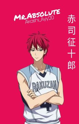 Mr.Absolute [Akashi x Reader] 