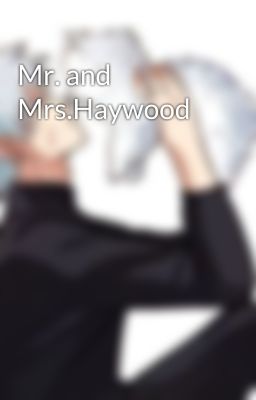 Mr. and Mrs.Haywood