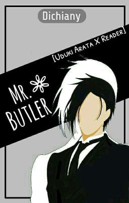 Mr.Butler [Arata Uduki X Reader]