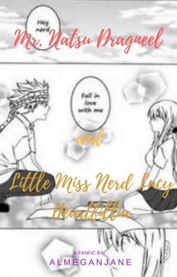 Mr. Delinquent Natsu Dragneel & Little Miss Nerd Lucy Heartfillia ON HOLD Sorry