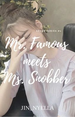 Mr.Famous Meets Ms.Snobber