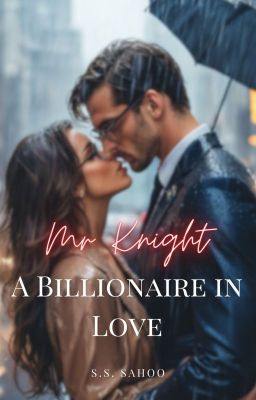 Mr. Knight, A Billionaire in Love