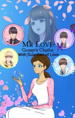 Mr. love queen's choice with Guardian of Love