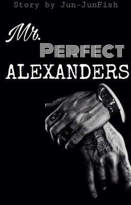 MR. PERFECT ALEXANDERS (END)