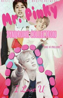 Mr. Pinky I Love U ✾ Syndrome Collection ✾