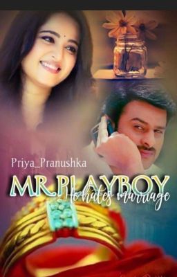 Mr. Playboy (He Hate Marriage) - Pranushka Story