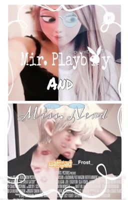 Mr.Playboy & Miss.Nerd [Editando]