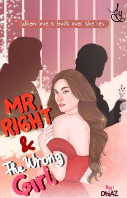 Mr Right & the Wrong Girl [Tamat]