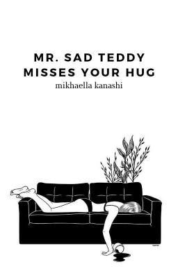 mr. sad teddy misses your hug