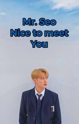 Mr.Seo nice to meet you- Changbin ff 