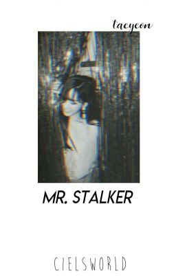 Mr. Stalker! ~Taeyeon FF