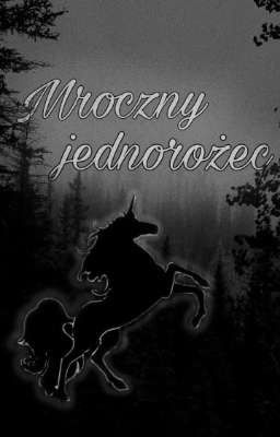 Mroczny jednorożec - prawdziwa historia Ronodina (one shot) 