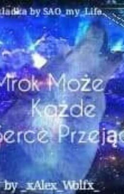 Mrok może każde serce przejąć- zapisy oc otwarte