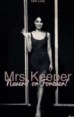 Mrs. Keeper - Never? or Forever!