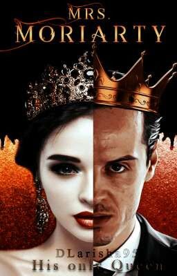 Mrs.Moriarty - His only Queen [JIM MORIARTY/SHERLOCK BBC]