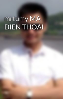 mrtumy MA DIEN THOAI