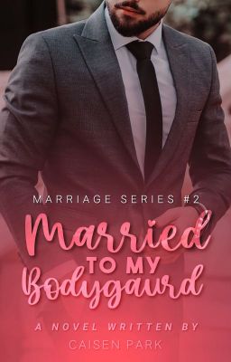 [MS#2]:MARRIED TO MY BODYGUARD