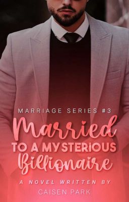 [MS#3]:MARRIED TO A MYSTERIOUS BILLIONAIRE 