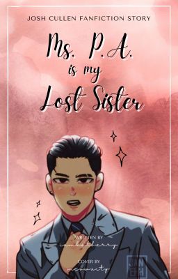 Ms. P.A. is My Lost Sister (Book 1)