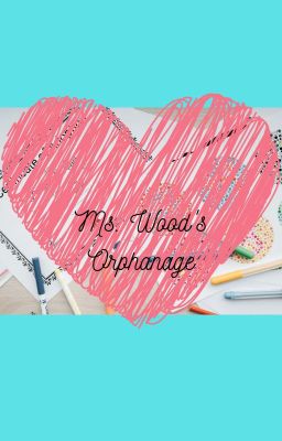 Ms. Wood's Orphanage