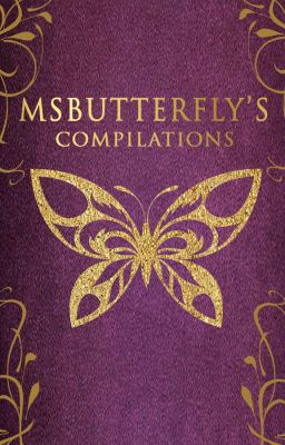 MsButterfly's Compilations