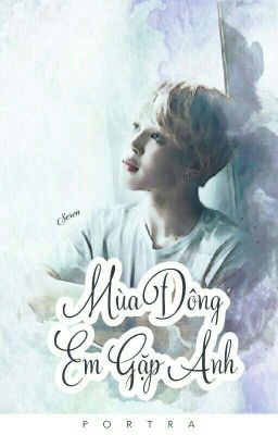 [Mùa Đông Em Gặp Anh] |Jimin|