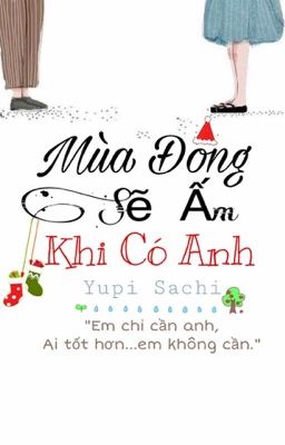 Mùa Đông Sẽ Ấm Khi Có Anh(Full) - Yupi Sachi