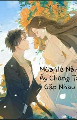 Mùa Hè Năm Ấy Chúng Ta Gặp Nhau