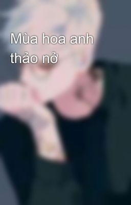 Mùa hoa anh thảo nở