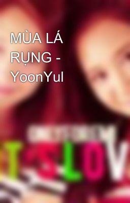 MÙA LÁ RỤNG - YoonYul