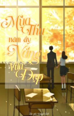 Mùa Thu Năm Ấy Nắng Vừa Đẹp