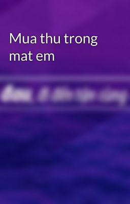 Mua thu trong mat em