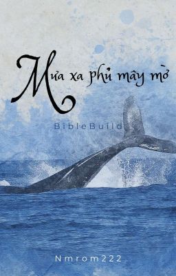 Mưa xa phủ mây mờ [BibleBuild]