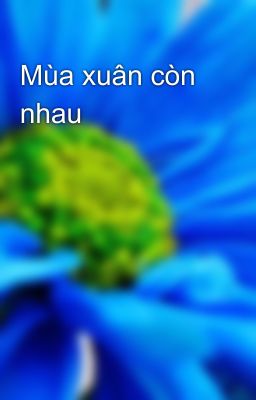 Mùa xuân còn nhau