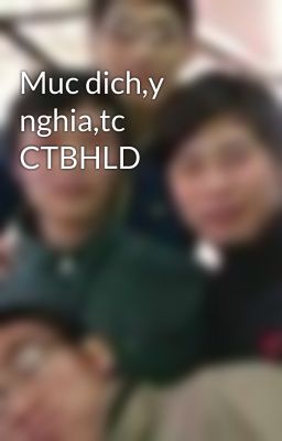 Muc dich,y nghia,tc CTBHLD