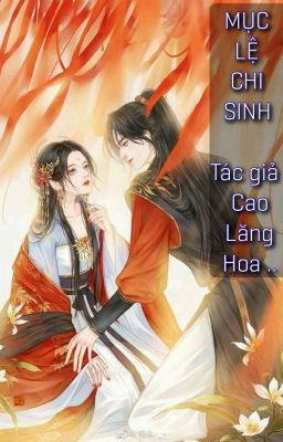 MỤC LỆ CHI SINH . [ CỔ ĐẠI , NGƯỢC LUYẾN TÀN TÂM ] .