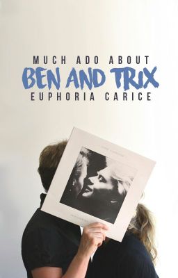 Much Ado About Ben and Trix 