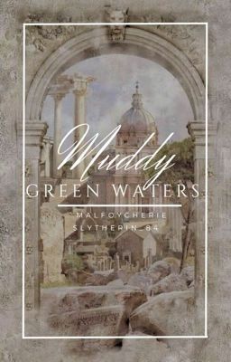 MUDDY GREEN WATERS ✧ draco malfoy |Traducción [✓]