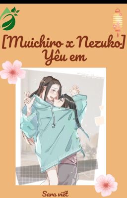 [Muichiro x Nezuko] Yêu em