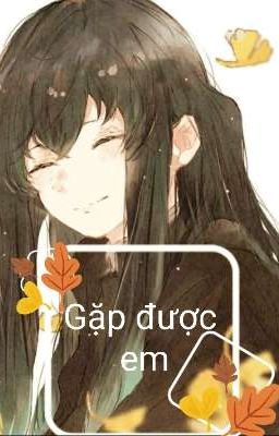 [ Muichirou x Reader ] Gặp được em