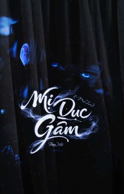 [MuiTan] Mị Dục Gấm
