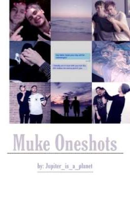 Muke Oneshots