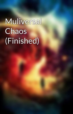 Muliversal Chaos (Finished)