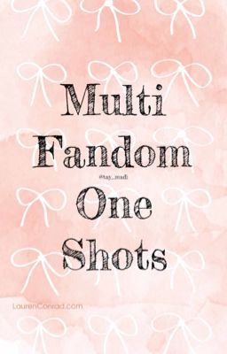 Multi Fandom One Shots