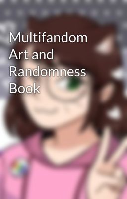 Multifandom Art and Randomness Book