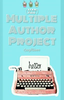 Multiple Author Project (MAP) {CLOSED}